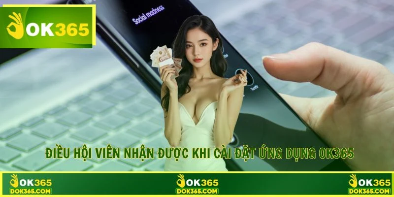 Điều hội viên nhận lại khi cài đặt ứng dụng