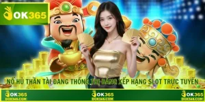 Nổ Hũ Thần Tài Đang Thống Trị Bảng Xếp Hạng Slot Trực Tuyến