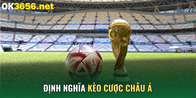 Định nghĩa kèo cược châu Á