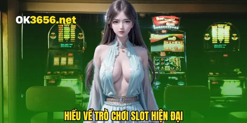 Hiểu cơ chế của slot game hiện đại
